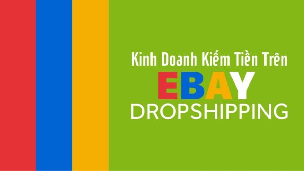 Kinh Doanh Online trên Ebay Dropshipping