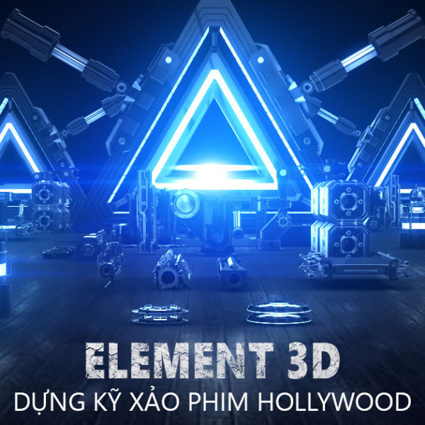 Element 3D - dựng kỹ xảo phim Hollywood