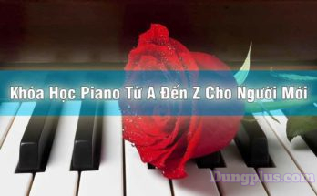 Khóa Hoc Piano Từ A Đến Z